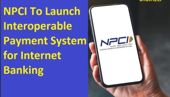 NPCI To Launch Interoperable Payment System for Internet Banking