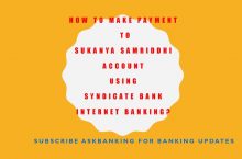 How To Transfer Money To Sukanya Samriddhi Account Using Syndicate Bank Internet Banking ?