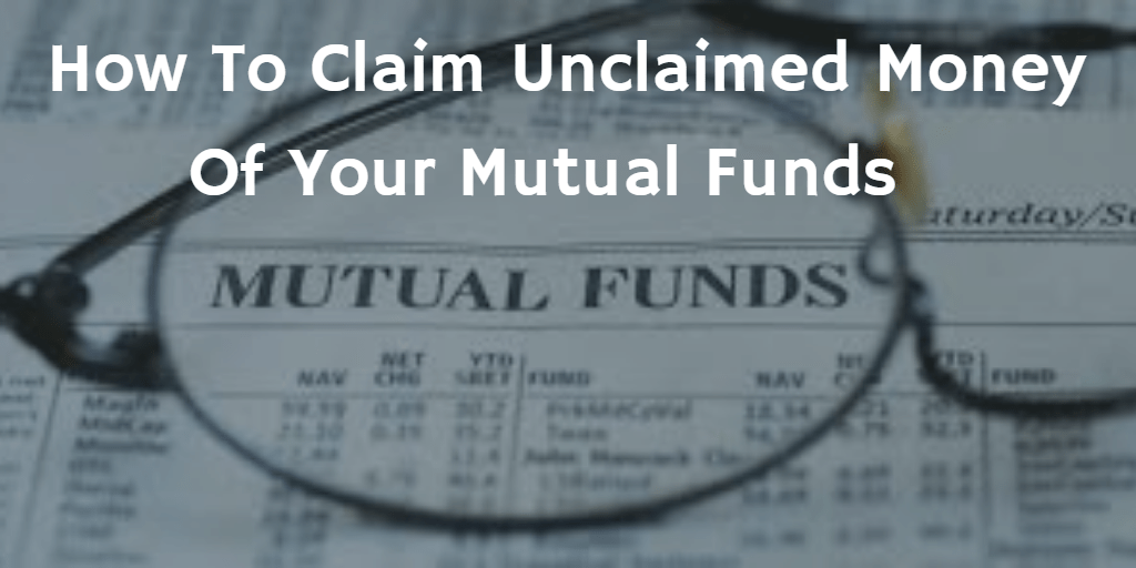 How To Claim Unclaimed Investments in Mutual Funds ?