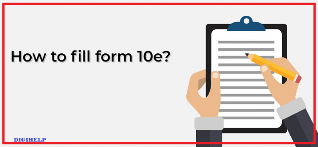 how to file form 10E