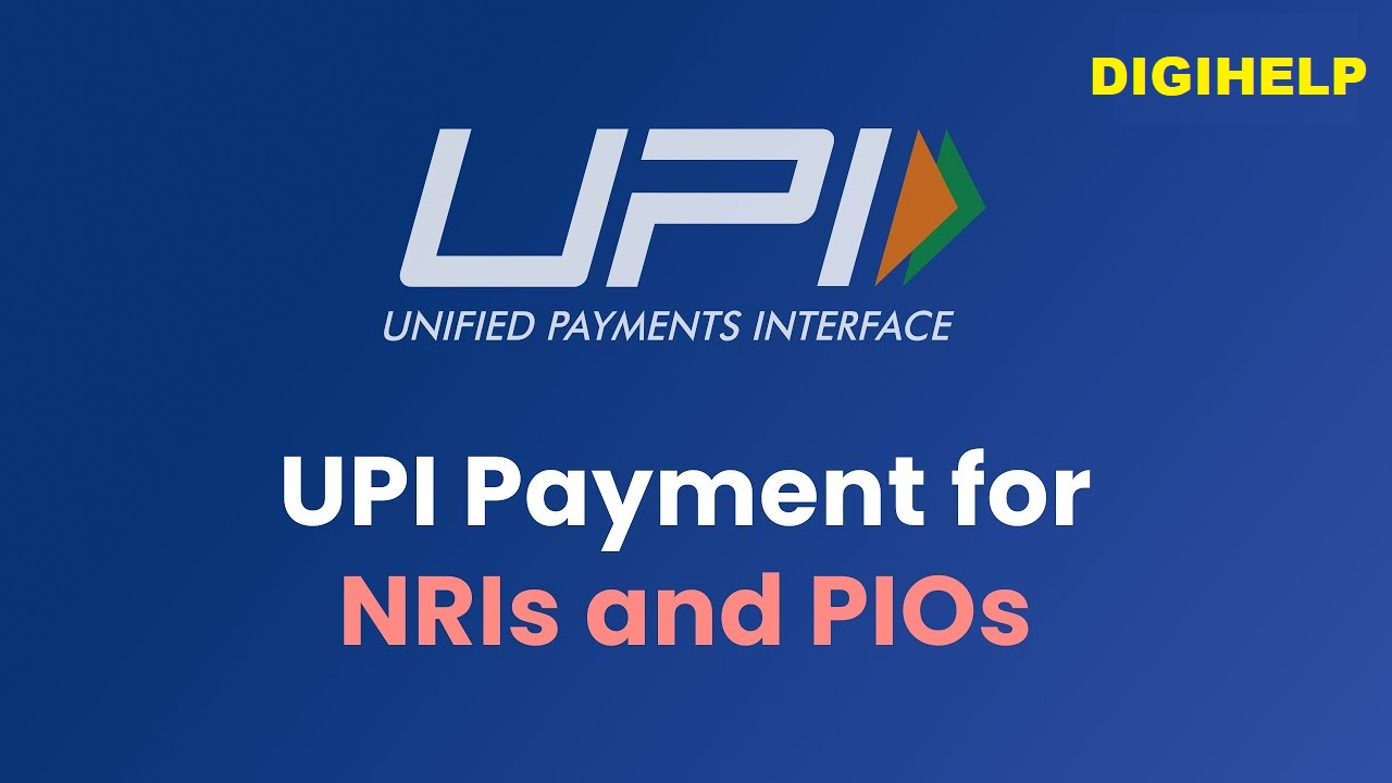 How Can NRI Use UPI To Transfer Funds ?