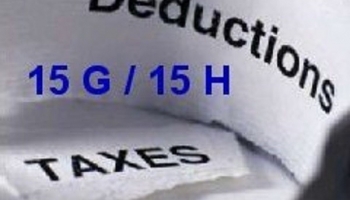 How To Fill 15G/15H Form Correctly in Banks To Save TDS ?